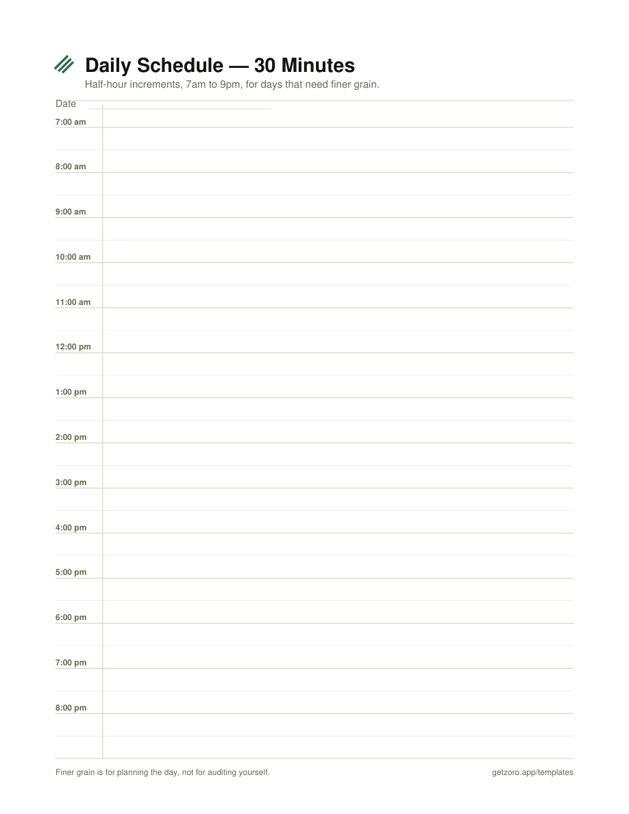 Thirty-minute daily schedule template: a fine-grained grid in half-hour increments running from 7am to 9pm.